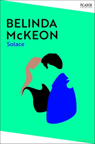 Solace: A gripping tale of a family feud, new-found love and shattering betrayal (Picador Collection) - Belinda McKeon [KSIĄŻKA]