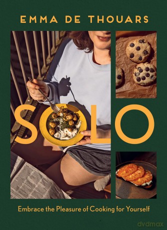 Solo: Embrace the Pleasure of Cooking for Yourself - Emma de Thouars [KSIĄŻKA]