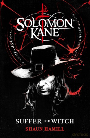 Solomon Kane: Suffer The Witch - Shaun Hamill [KSIĄŻKA]