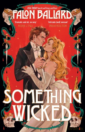 Something Wicked: A brand new gorgeously seductive romantasy that blends Macbeth and Moulin Rouge! - Falon Ballard [KSIĄŻKA]