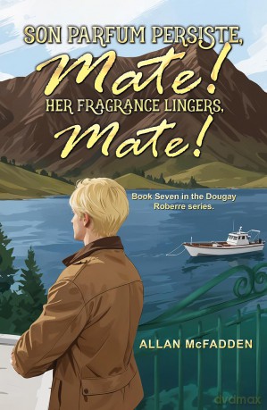 Son Parfum Persiste, Mate! (Her Fragrance Lingers, Mate!) - Allan McFadden [KSIĄŻKA]