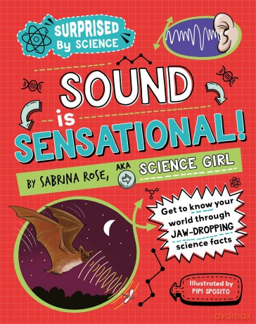 Sound is Sensational! (Surprised by Science) - Sabrina Rose Science Girl [KSIĄŻKA]