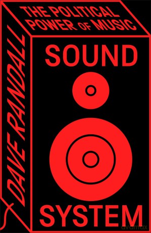 Sound System: The Political Power of Music - Dave Randall [KSIĄŻKA]