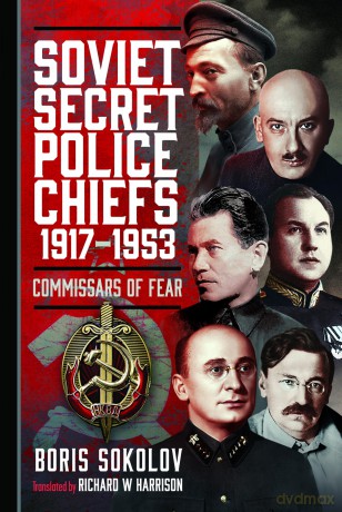 Soviet Secret Police Chiefs, 1917-1953: Commissars of Fear - Boris Sokolov [KSIĄŻKA]
