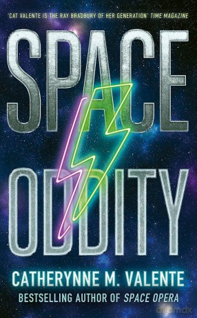 Space Oddity - Catherynne M. Valente [KSIĄŻKA]