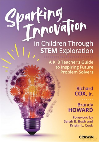 Sparking Innovation in Children Through STEM Exploration: A K-8 Teacher's Guide to Inspiring Future Problem Solvers - Richard Cox [KSIĄŻKA]