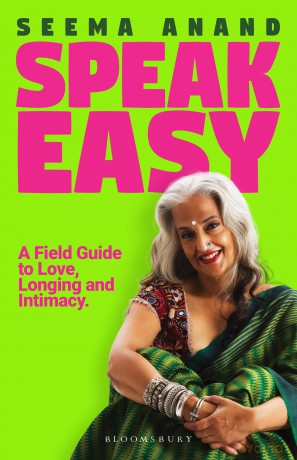 Speak Easy: A Field Guide to Love, Longing and Intimacy - Ms Seema Anand [KSIĄŻKA]