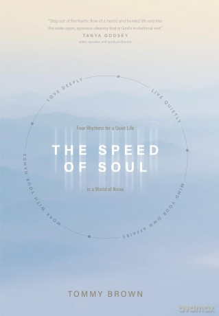Speed of Soul, The: Four Rhythms for a Quiet Life in a World of Noise - Tommy Brown [KSIĄŻKA]
