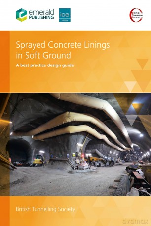 Sprayed Concrete Linings in Soft Ground: A best practice design guide - UK British Tunnelling Society [KSIĄŻKA]
