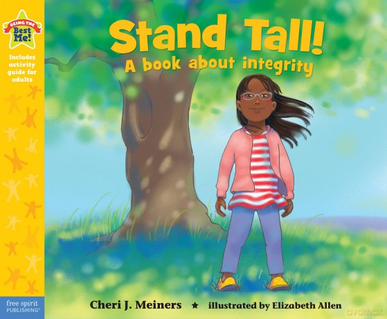 Stand Tall! (Being the Best Me): A Book about Integrity - Cheri J. Meiners [KSIĄŻKA]