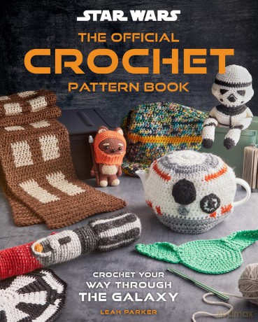 Star Wars: Crochet Your Way Across the Galaxy: 20+ PATTERNS FROM EMPIRE COASTERS TO EWOK AMIGURUMI - Leah Parker [KSIĄŻKA]