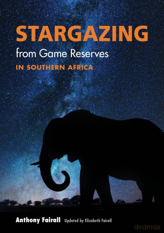 Stargazing from Game Reserves in Southern Africa - Anthony Fairall [KSIĄŻKA]