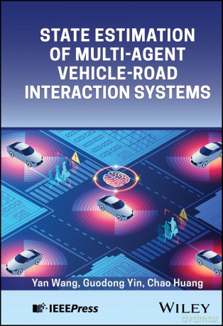 State Estimation of Multi-Agent Vehicle-Road Interaction Systems - Yan Wang [KSIĄŻKA]