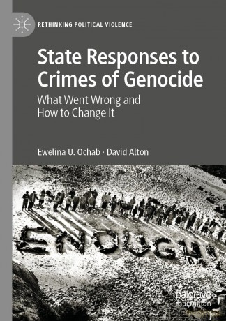 State Responses to Crimes of Genocide: What Went Wrong and How to Change It (Rethinking Political Violence) - Ewelina U. Ochab [KSIĄŻKA]