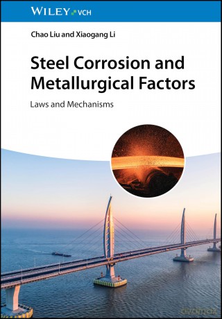 Steel Corrosion and Metallurgical Factors: Laws and Mechanisms - Chao Liu [KSIĄŻKA]