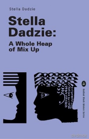 Stella Dadzie: A Whole Heap of Mix Up: 5 (Radical Black Women) - Stella Dadzie [KSIĄŻKA]