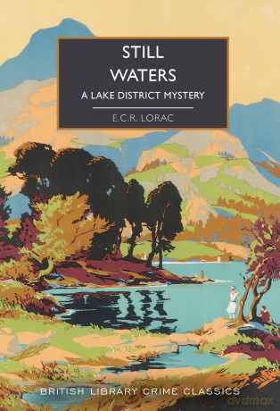 Still Waters: A Lake District Mystery: 145 (British Library Crime Classics) - E. C. R. Lorac [KSIĄŻKA]
