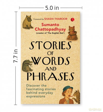 Stories of Words and Phrases: Discover the fascinating stories behind everyday expressions - Sumanto Chattopadhyay [KSIĄŻKA]