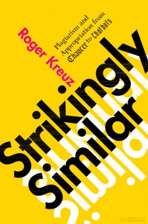 Strikingly Similar: Plagiarism and Appropriation from Chaucer to Chatbots - Roger Kreuz [KSIĄŻKA]