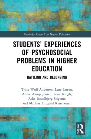 Students' Experiences of Psychosocial Problems in Higher Education: Battling and Belonging (Routledge Research in Higher Education) - Trine Wulf-Andersen [KSIĄŻKA]