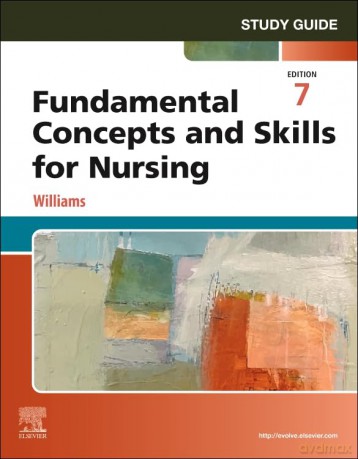 Study Guide for Fundamental Concepts and Skills for Nursing - Patricia A. Williams MSN RN CCRN [KSIĄŻKA]