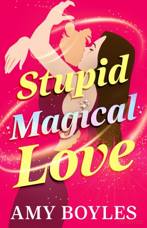Stupid Magical Love: 1 (Stupid Love) - Amy Boyles [KSIĄŻKA]