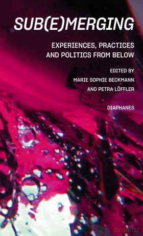 Sub(e)merging: Experiences, Practices and Politics from Below - Marie Sophie Beckmann [KSIĄŻKA]