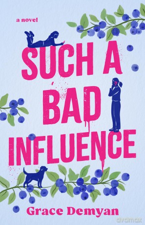 Such a Bad Influence: A Novel - Grace Demyan [KSIĄŻKA]