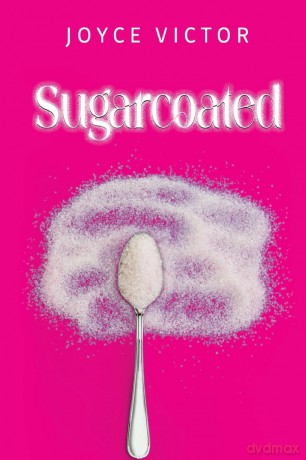 Sugarcoated - PhD, RN Joyce Victor [KSIĄŻKA]