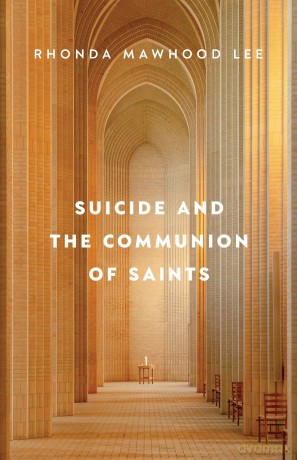 Suicide and the Communion of Saints - Rhonda Mawhood Lee [KSIĄŻKA]