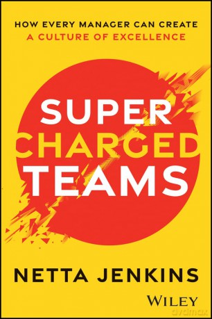 Supercharged Teams: How Every Manager Can Create a Culture of Excellence - Netta Jenkins [KSIĄŻKA]