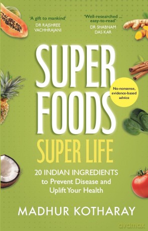 Superfoods Super Life - Madhur Kotharay [KSIĄŻKA]