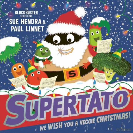 Supertato: We Wish You a Veggie Christmas!: The brand new funny and festive picture book in the bestselling Supertato series - the perfect Christmas gift for toddlers and children aged 3+: Volume 14 - Sue Hendra [KSIĄŻKA]