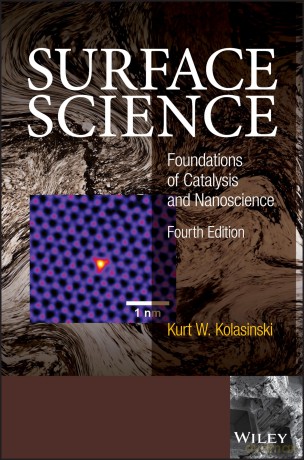 Surface Science: Foundations of Catalysis and Nanoscience - Kurt W. Kolasinski [KSIĄŻKA]
