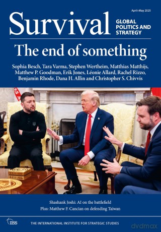 Survival: April-May 2025 - The International Institute for Strategic Studies (IISS) [KSIĄŻKA]
