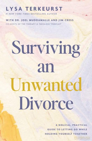 Surviving an Unwanted Divorce: A Biblical, Practical Guide to Letting Go While Holding Yourself Together - The Perfect Christian New Year's Resolution Gift - Lysa TerKeurst [KSIĄŻKA]