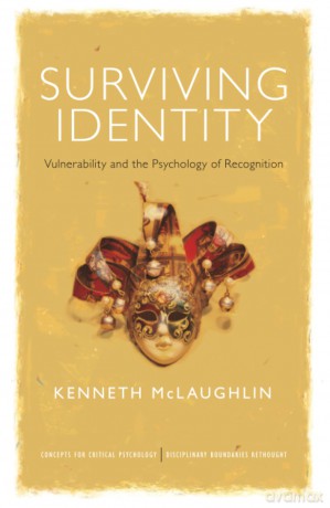 Surviving Identity: Vulnerability and the Psychology of Recognition - Kenneth McLaughlin [KSIĄŻKA]