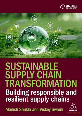 Sustainable Supply Chain Transformation: Building Responsible and Resilient Supply Chains - Manish Shukla [KSIĄŻKA]