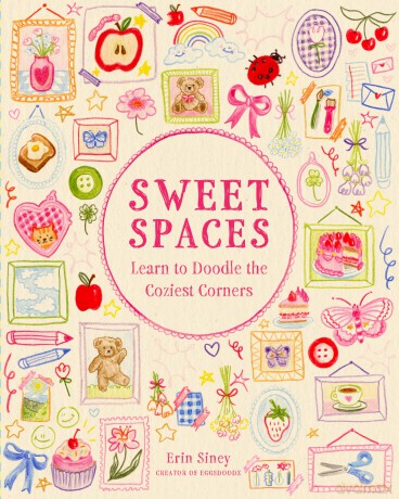 Sweet Spaces: Learn to Doodle the Coziest Corners - Erin Siney [KSIĄŻKA]