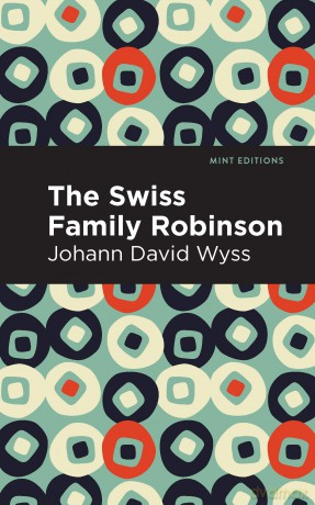 Swiss Family Robinson: An Annotated Bibliography (Mint Editions (Grand Adventures)) - Johann David Wyss [KSIĄŻKA]
