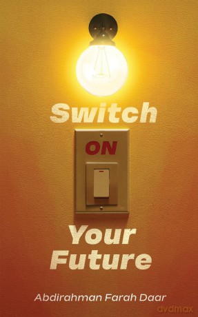 Switch On Your Future - Abdirahman Farah Daar [KSIĄŻKA]