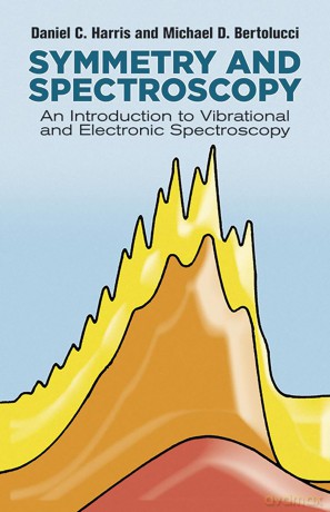 Symmetry and Spectroscopy: Introduction to Vibrational and Electronic Spectroscopy: xii (Dover Books on Chemistry) - Daniel C. Harris [KSIĄŻKA]