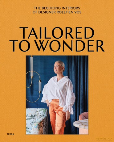 Tailored to Wonder: The Beguiling Interiors of Designer Roelfien Vos - Roelfien Vos [KSIĄŻKA]