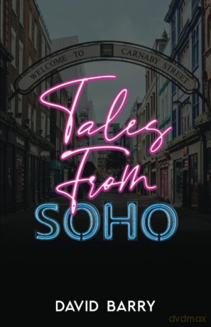 Tales From Soho - Special Edition: Eighteen Short Stories Set in London's Other Square Mile - David Barry [KSIĄŻKA]