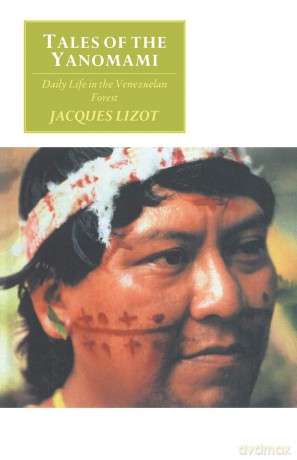 Tales of the Yanomami: Daily Life in the Venezuelan Forest (Canto original series) - Jacquest Lizot [KSIĄŻKA]