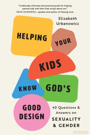 Talking with Your Kids about God's Good Design: 50 Questions and Answers on Sexuality and Gender: 40 Questions and Answers on Sexuality and Gender - Elizabeth Urbanowicz [KSIĄŻKA]