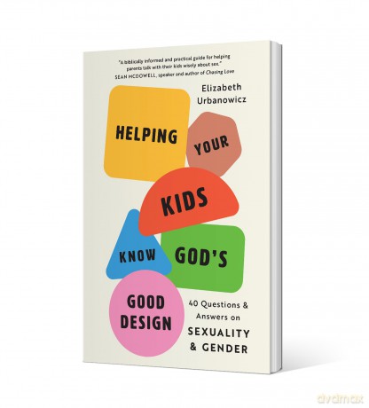 Talking with Your Kids about God's Good Design: 50 Questions and Answers on Sexuality and Gender: 40 Questions and Answers on Sexuality and Gender - Elizabeth Urbanowicz [KSIĄŻKA]