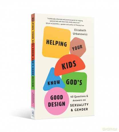 Talking with Your Kids about God's Good Design: 50 Questions and Answers on Sexuality and Gender: 40 Questions and Answers on Sexuality and Gender - Elizabeth Urbanowicz [KSIĄŻKA]