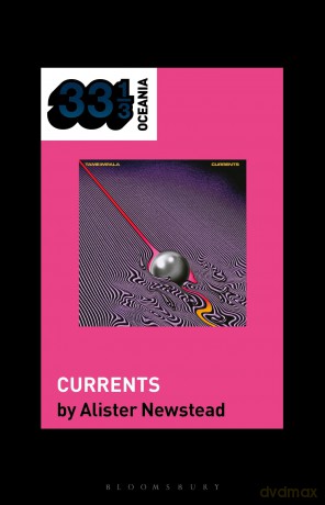 Tame Impala's Currents (33 1/3 Oceania) - Alister Newstead [KSIĄŻKA]