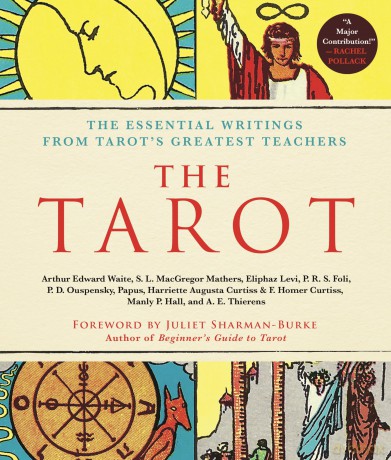 Tarot: A Collection of Secret Wisdom from Tarot's Mystical Origins, The: The Essential Writings from Tarot's Greatest Teachers - Arthur Edward Waite [KSIĄŻKA]